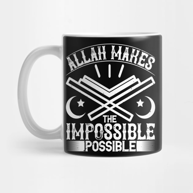 Allah makes the impossible possible - Islamic Faith Motivation by Shirtbubble